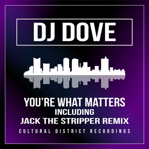 DJ Dove - You're What Matters [CDR108]